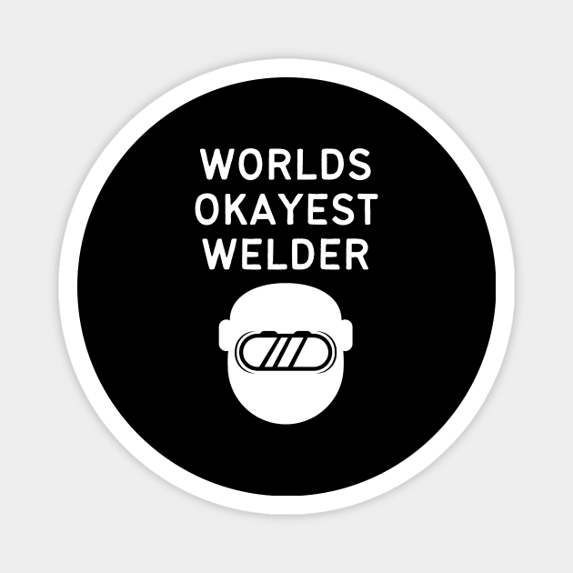 World okayest welder Magnet by Word and Saying